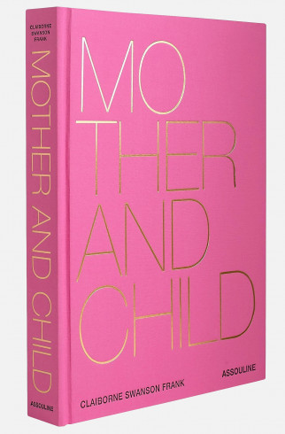 Книга ASSOULINE Mother and Child ,  арт. 9781614286912 купить в интернет-магазине