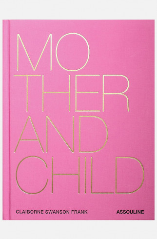 Книга ASSOULINE Mother and Child ,  арт. 9781614286912 купить в интернет-магазине