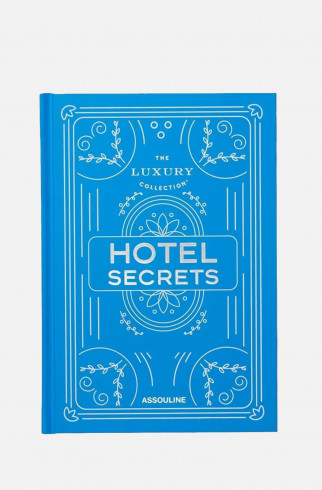 Книга The Luxury Collection: Hotel Secrets ,  арт. 9781614288565 купить в интернет-магазине