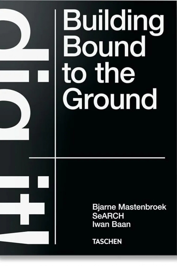 Книгa Taschen,Dig it! Building Bound to the Ground