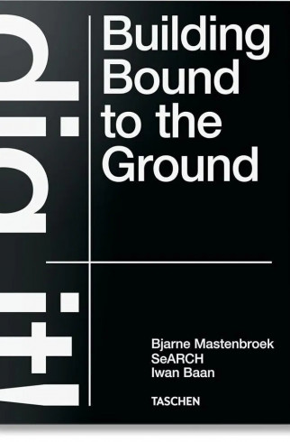 Книгa Taschen,Dig it! Building Bound to the Ground ,  арт. 9783836578172 купить в интернет-магазине