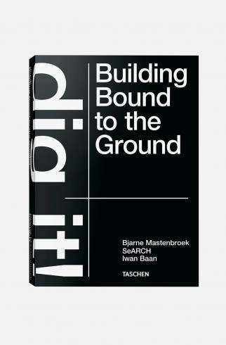 Книгa Taschen,Dig it! Building Bound to the Ground ,  арт. 9783836578172 купить в интернет-магазине